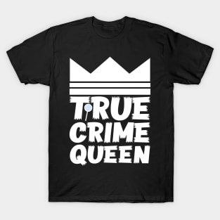 True Crime Queen T-Shirt